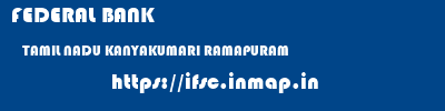 FEDERAL BANK  TAMIL NADU KANYAKUMARI RAMAPURAM   ifsc code